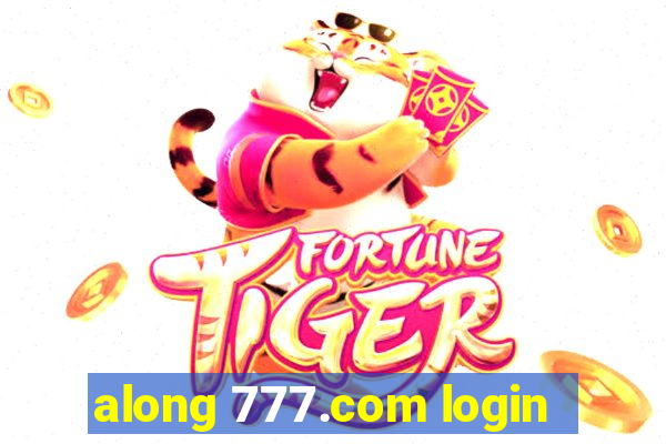 along 777.com login